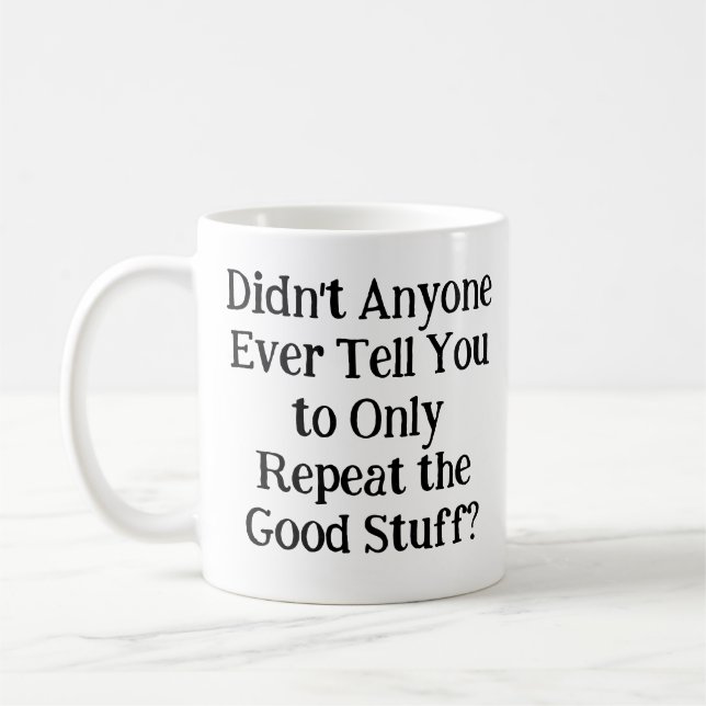 Mug Personne ne t'a jamais dit de répéter seulement (Gauche)