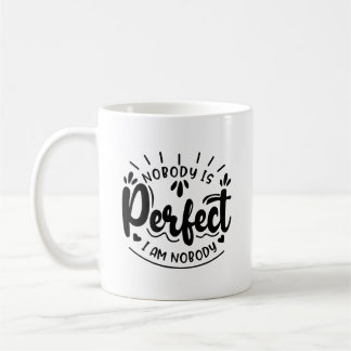 Mug Personne N'Est Parfait Je Ne Suis Personne Pour La