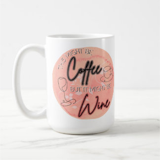 Mug Peut être du café, peut être du vin 15 oz de café 