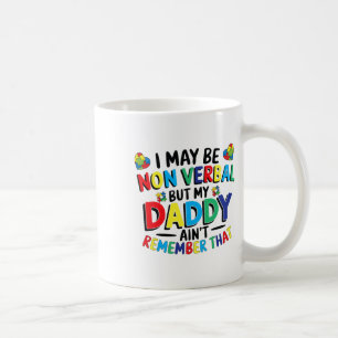 Mug Peut-être que je ne suis pas verbale, mais mon pèr