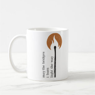 Mug peuvent les ponts que je brûle la lumière la