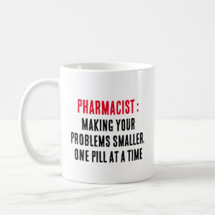 Mug Pharmacien : Rendre vos problèmes plus petits, une