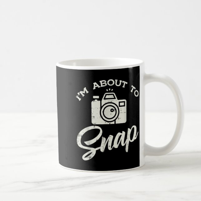 Mug Photographer Camera Im About To Snap Funny Photo M (Droite)