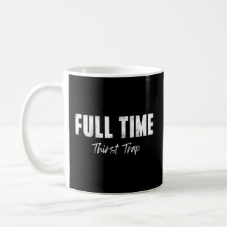 Mug Piège à temps plein