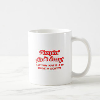 Mug Pimpin' Ain't Easy ... Architecte