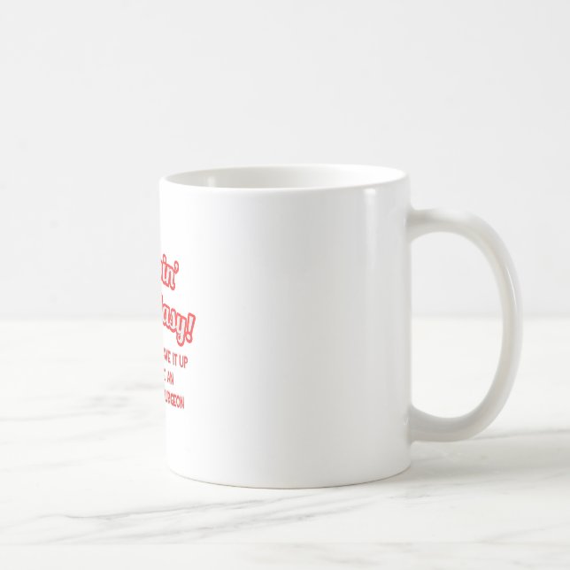 Mug Pimpin' Ain't Easy .. Chirurgien orthopédique (Droite)