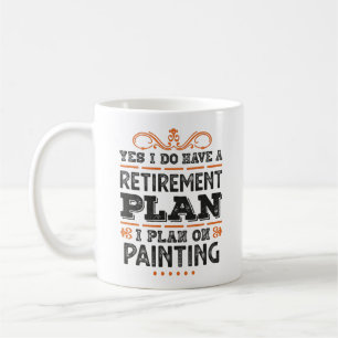 Mug Plan de retraite Peinture Cadeau Drôle