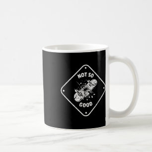 Mug Planche à roulettes cassée pas si bonne drôle de g