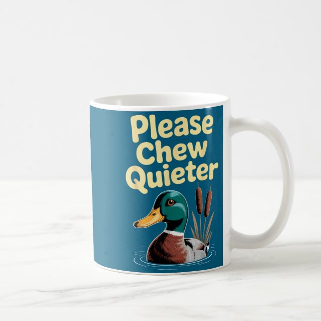 Mug Please Chew Quieter Funny Introvert Funny Duck Lov (Droite)