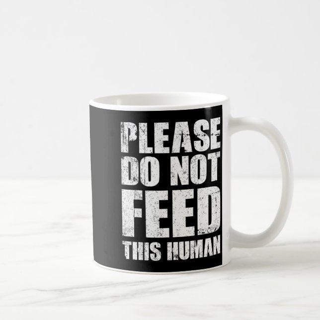 Mug Please Do Not Feed This Human  (Droite)