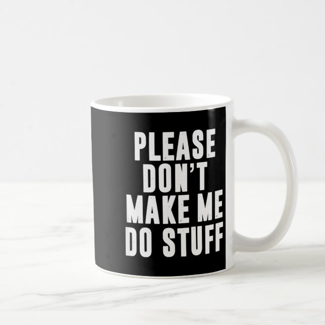 Mug Please Don't Make Me Do Stuff For Lazy Teenager  (Droite)