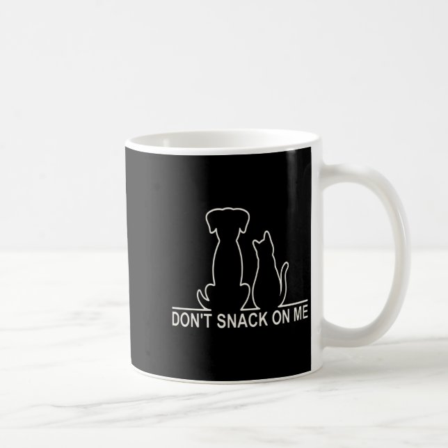 Mug Please Don't Snack On Me,they Are Eating The Cats  (Droite)