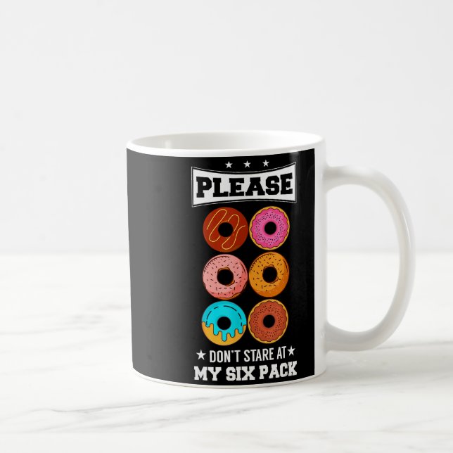 Mug Please Don't Stare At My Six Pack Donut  (Droite)