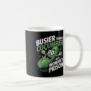 Mug Plus Busier Qu'Un Concombre Dans Une Prison De Fem