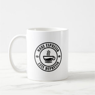 Mug Plus d'Espresso Moins de Dépresso
