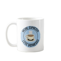 Plus d'expresso Moins de dépresso café amusant