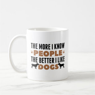 Mug Plus Je Connais Les Gens Mieux J'Aime Les Chiens