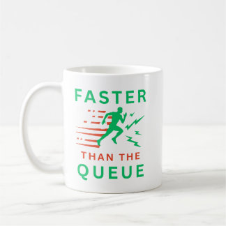 Mug Plus rapide que la file d'attente
