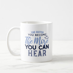 Mug Plus Vous Pouvez Entendre La Citation