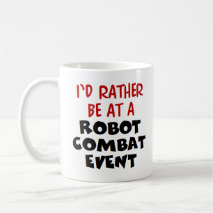 Mug plutôt d'être à un combat robotique