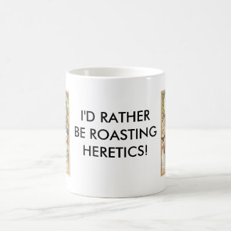 Mug Plutôt rôtisse des hérétiques
