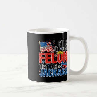 Mug Plutôt Voter Pour Un Felon Que Pour Un Jack Americ