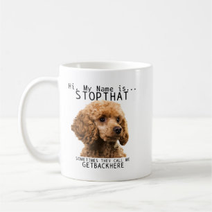 Mug Poodle Salut Mon Nom Est Stop Que Mignonne Drôle P