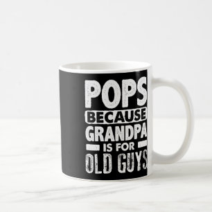 Mug Pops Parce Que Grand-Père Est Pour Les Vieux Gars