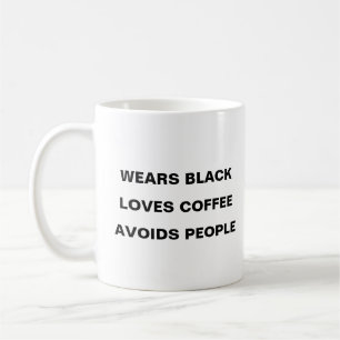 Mug Porte le noir, aime le café, évite les gens