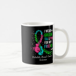 Mug Portez du vert pour mon ami cancer du sein métasta