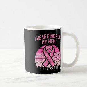 Mug Portez Le Rose Pour Ma Mère Respiration Cancer Sen