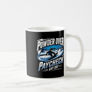 Mug Poudre sur Paycheck N'importe quel jour Snowboard