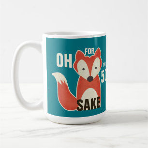 Mug Pour Fox Sake, j'ai 50 ans