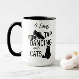 Mug Pour les danseurs I Love Tap Dancing and Cats