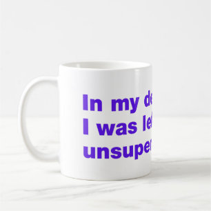 Mug Pour ma défense, j'étais laissé sans surveillance