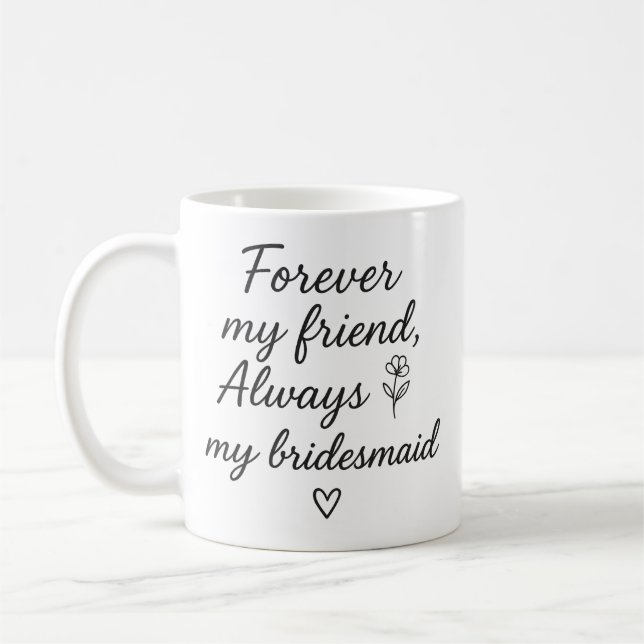 Mug Pour toujours mon ami Bridesmaid Cadeau - Toujours (Gauche)