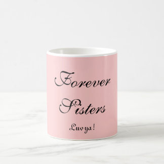 Mug Pour toujours soeurs, ya de Luv !