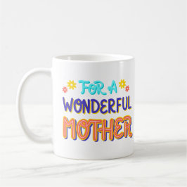 Mug pour une mère merveilleuse