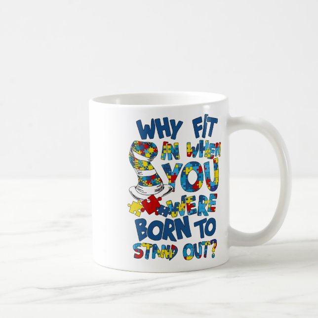 Mug Pourquoi Ajuster À L'Autisme Quand Vous Êtes Né À  (Droite)