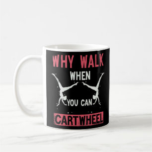 Mug Pourquoi marcher quand vous pouvez Cartwheel gymna