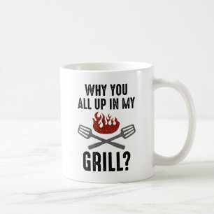 Mug Pourquoi Vous Êtes Tous Dans Mon Grill