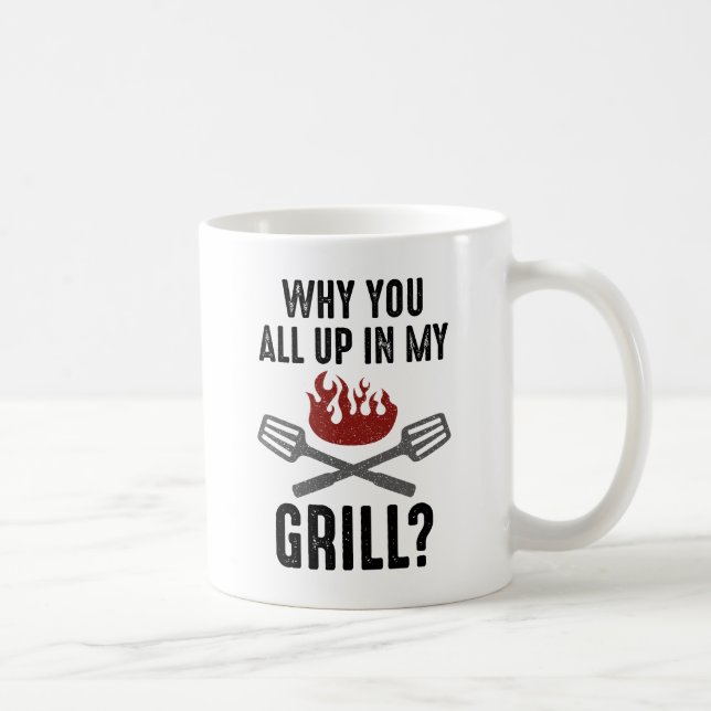 Mug Pourquoi Vous Êtes Tous Dans Mon Grill (Droite)