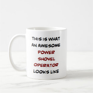 Mug power shovel opérateur, génial