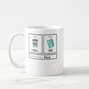 Mug Premier Café Puis Données Je Gagne Une Pause Teach