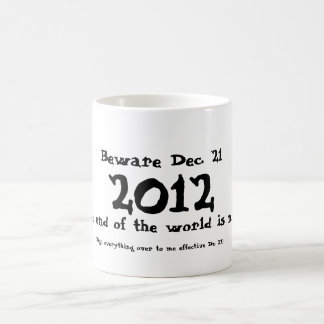 Mug Prenez garde le 21 décembre 2012