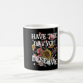 Mug Prenez Le Jour Où Vous Méritez Le Tournesol Floral