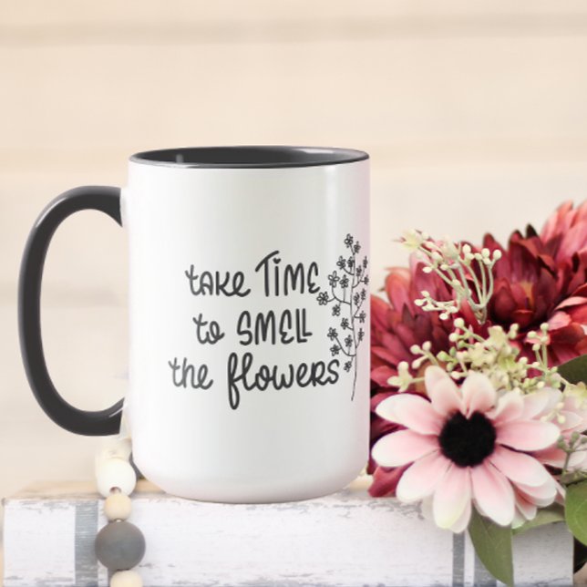Mug Prenez le temps de sentir les fleurs Citation insp (A cute mug to remind you to take time to smell the flowers.)