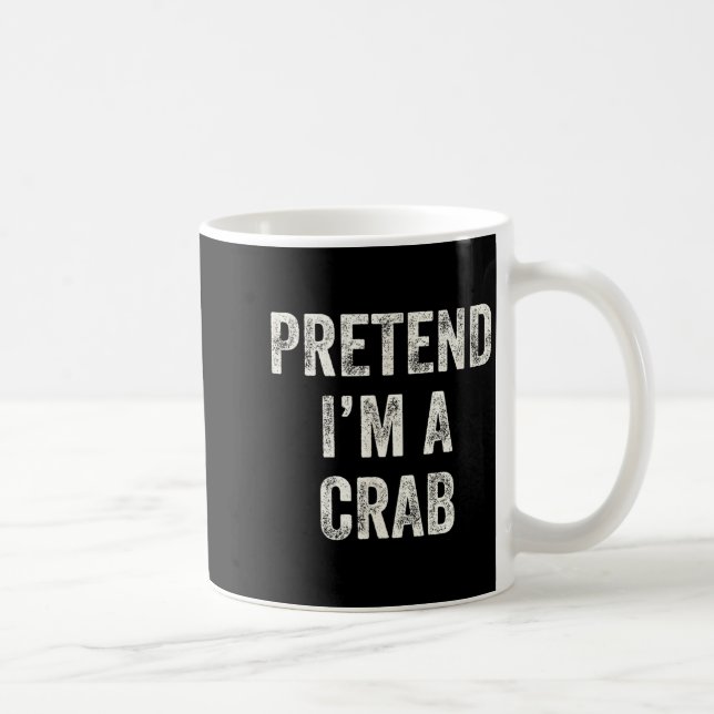 Mug Pretend I'm A Crab Funny Last Minute Halloween Cos (Droite)