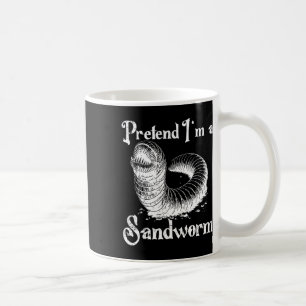 Mug Prétendre que je suis un ver de sable drôle Costum