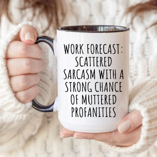 Mug Prévision du travail Sarcasme dispersé, Drôle best
